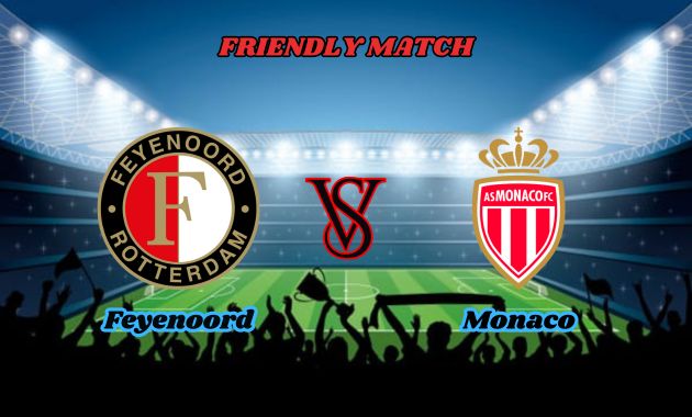 feyenoord vs monaco