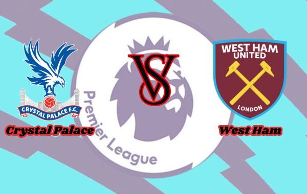 crystal palace vs west ham