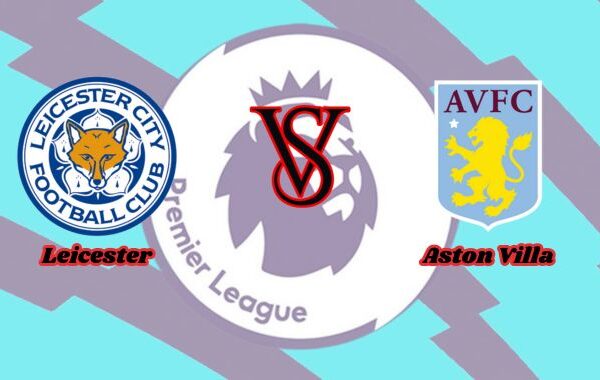 leicester vs aston villa